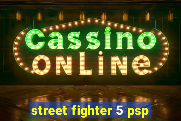 street fighter 5 psp